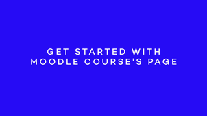 Get started with MOODLE course's page